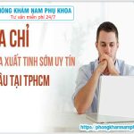 ⚕️ Địa Chỉ Điều Trị Bệnh Xuất Tinh Sớm Ở TPHCM