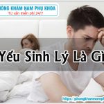 ?‍⚕️ Yếu Sinh Lý Là Gì? Xuất Tinh Sớm Có Phải Yếu Sinh Lý Không