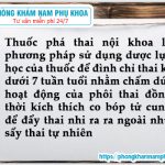 ?‍⚕️ Những Điều Về Thuốc Phá Thai Nội Khoa Bạn Cần Biết