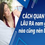 Các Cách Kéo Dài Thời Gian Quan Hệ 30 Phút Ở Nam